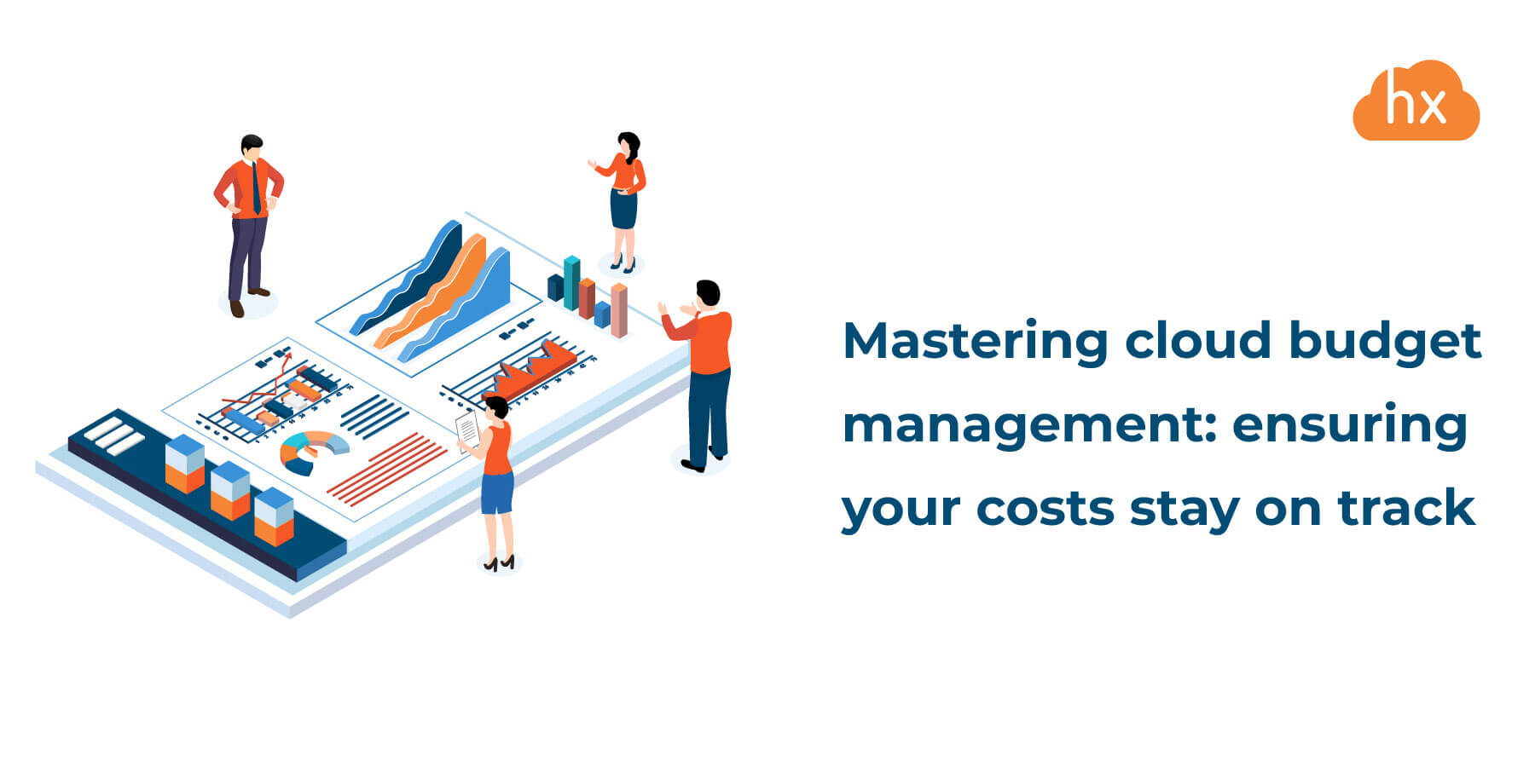 Mastering Cloud Budget Management To Keep Costs On Track Hystax