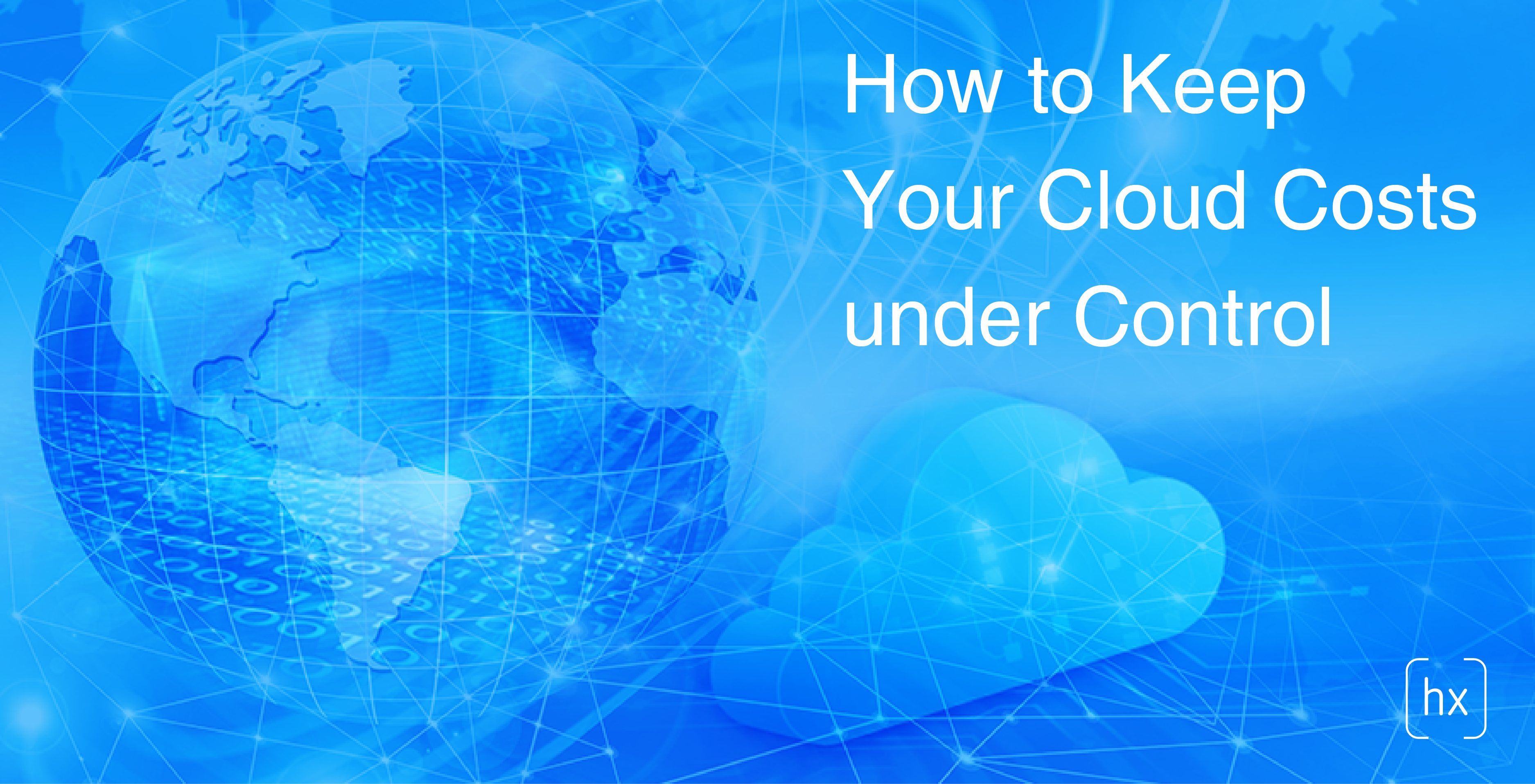 How to keep your cloud costs under control | Hystax