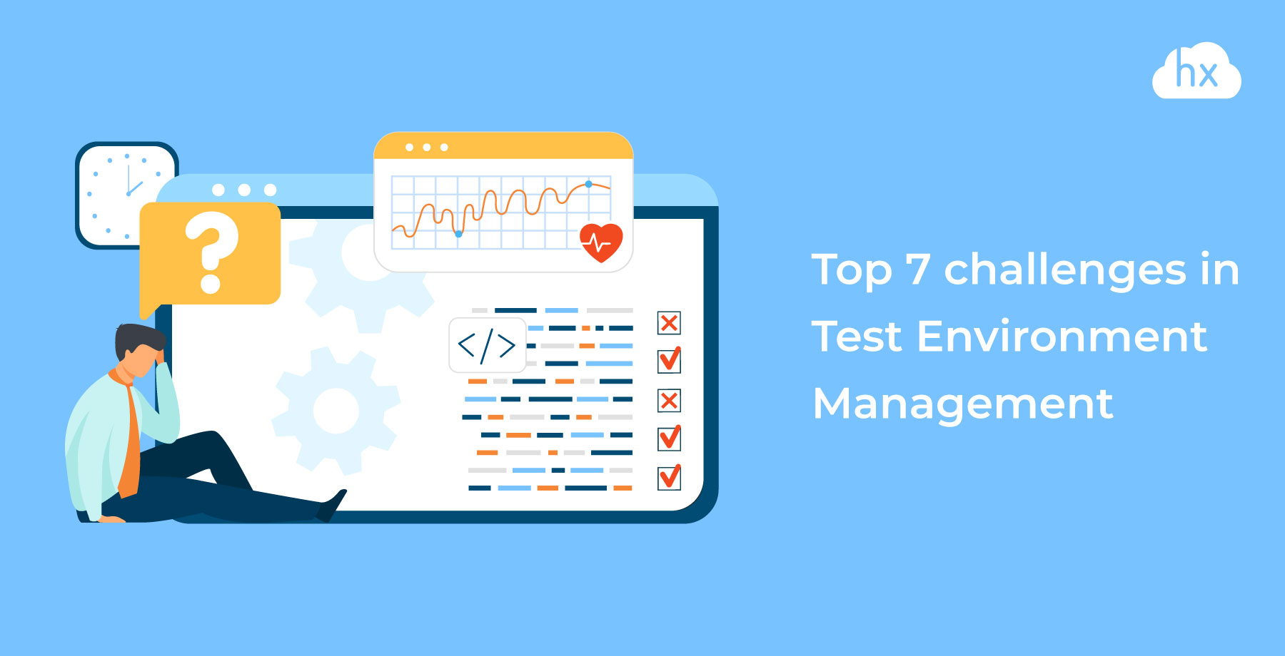 Top 7 challenges in Test Environment Management Hystax
