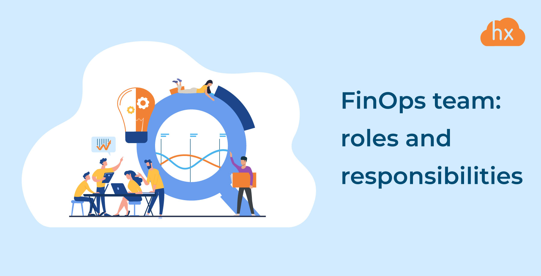 Key roles and responsibilities of a FinOps team | Hystax