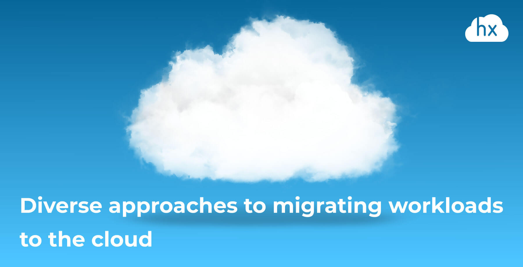 Diverse approaches to workload migration to a cloud | Hystax